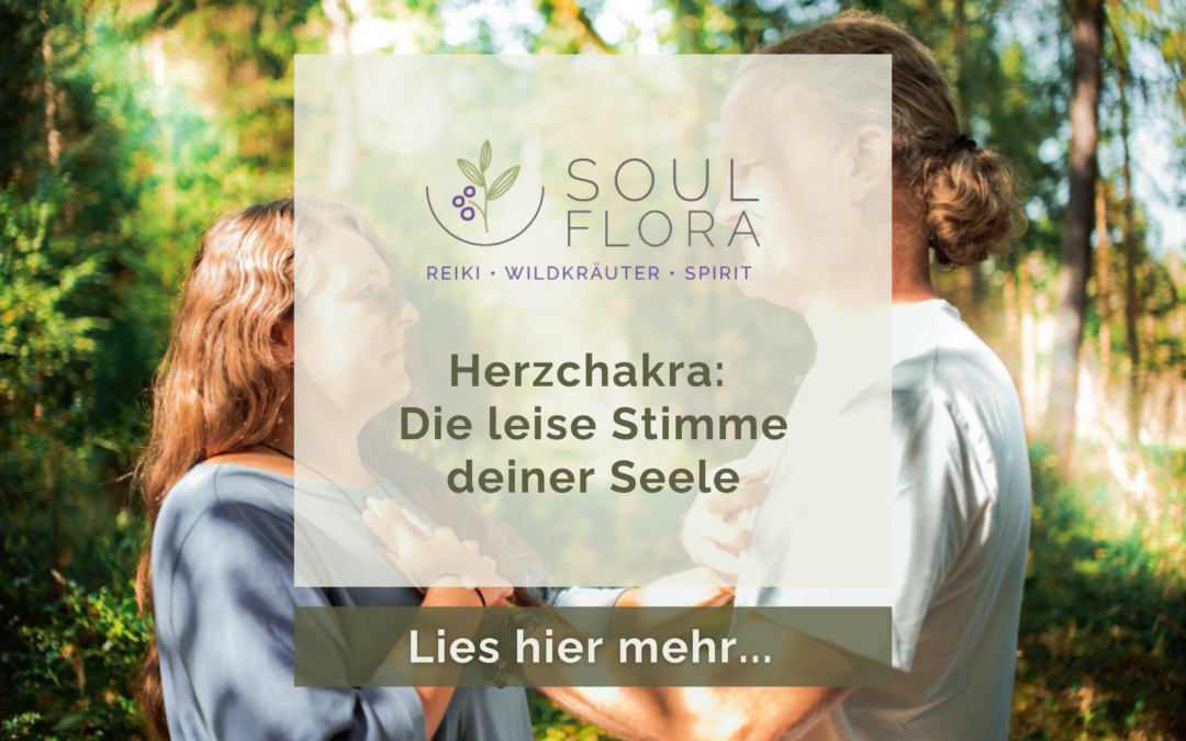 Herzchakra: Die leise Stimme deiner Seele